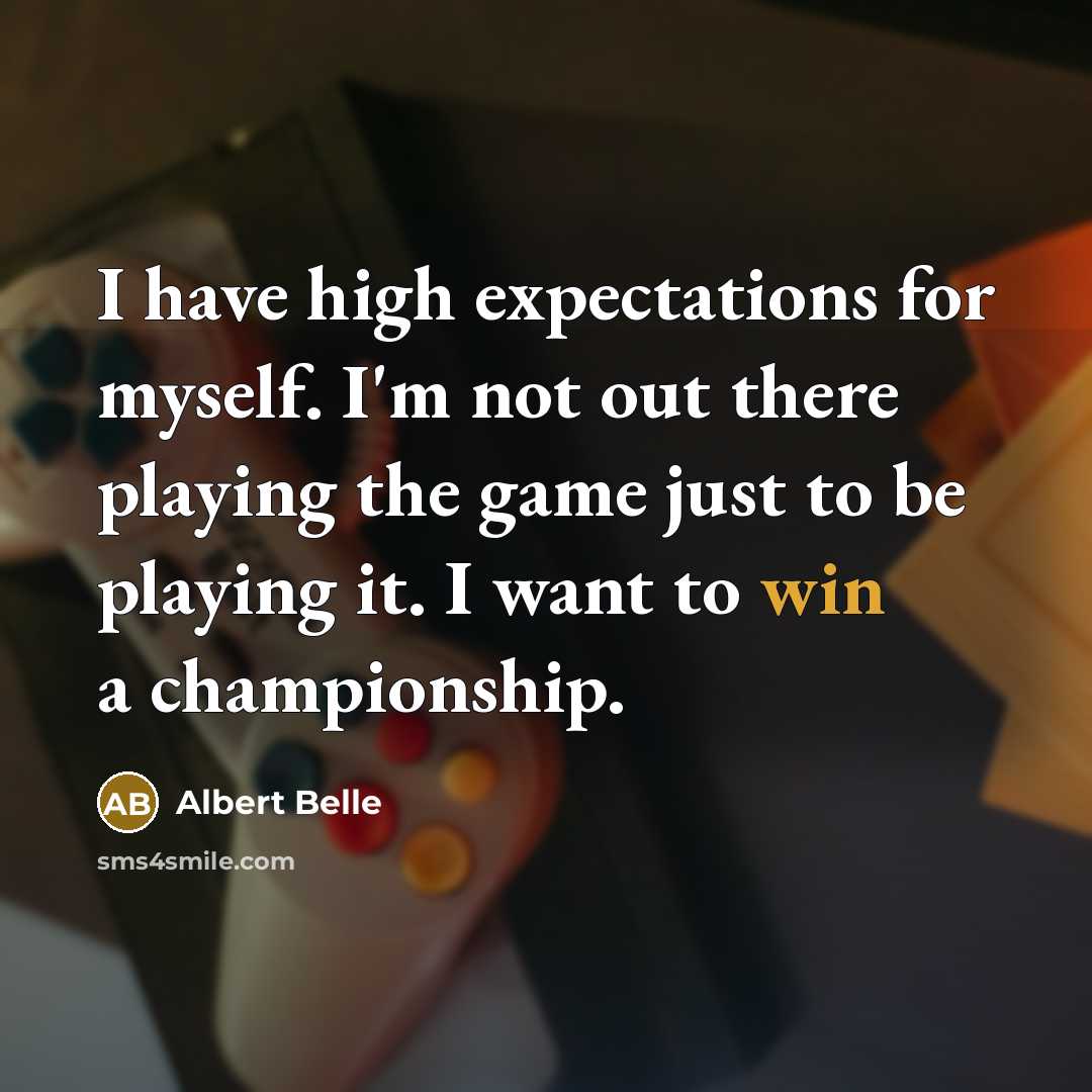 “I have high expectations for myself. I'm not out there…” quote by Albert Belle