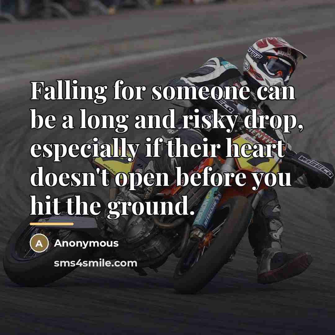 “Falling for someone can be a long and risky drop,…” quote by Anonymous