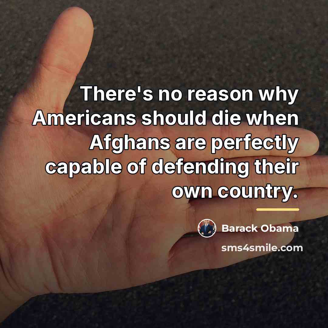 “There's no reason why Americans should die when Afghans are…” quote by Barack Obama