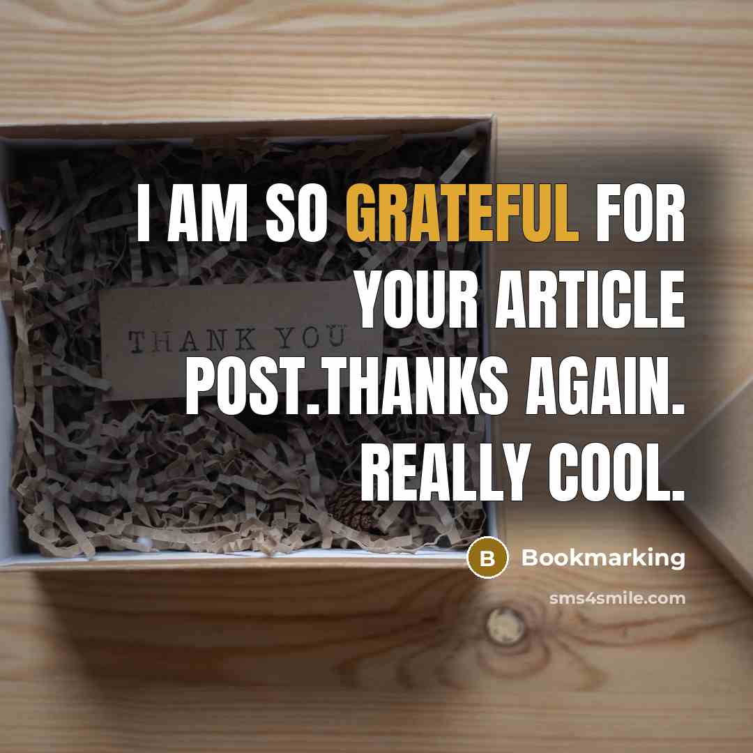 “I am so grateful for your article post.Thanks Again. Really Cool.” quote by Bookmarking