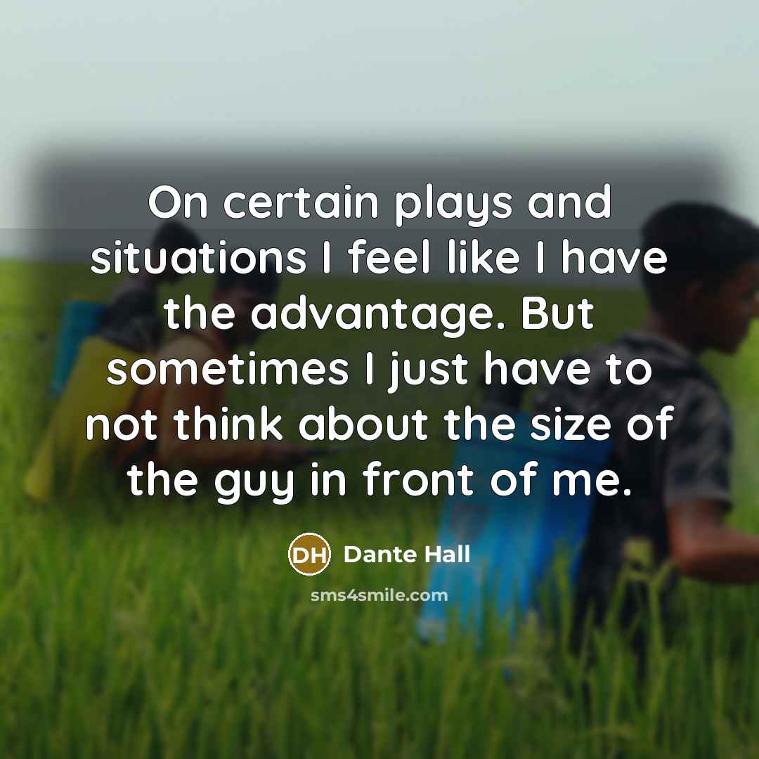 “On certain plays and situations I feel like I have…” quote by Dante Hall