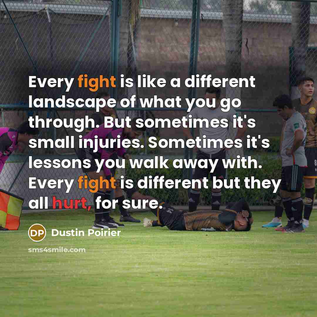 “Every fight is like a different landscape of what you…” quote by Dustin Poirier