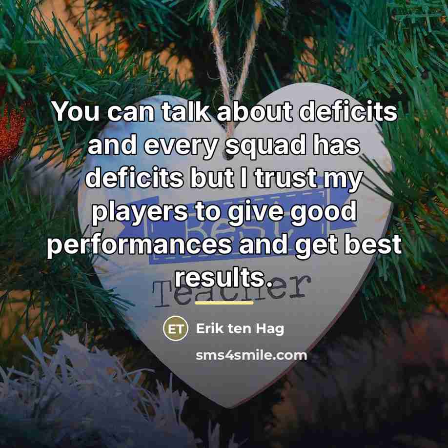 “You can talk about deficits and every squad has deficits…” quote by Erik ten Hag