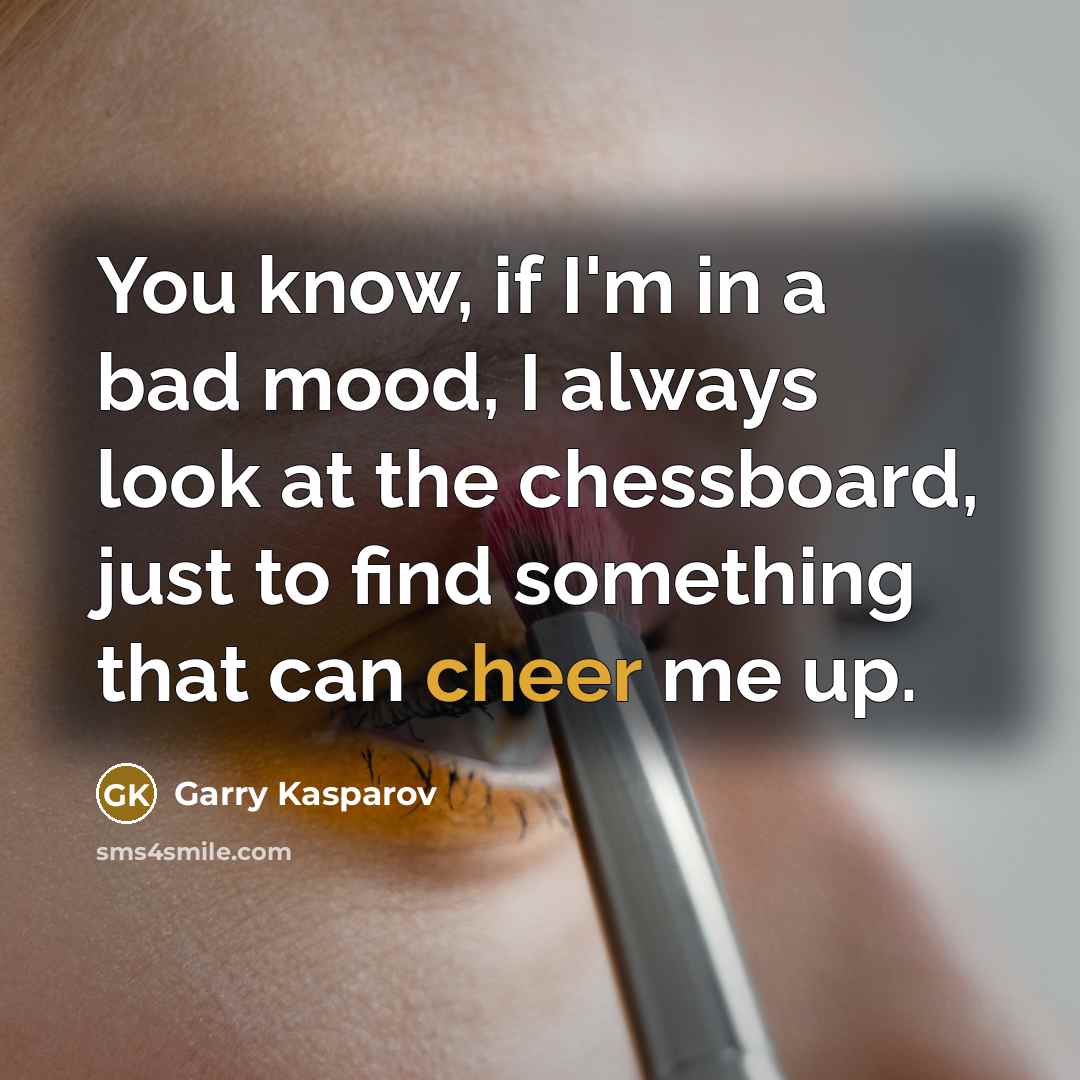 “You know, if I'm in a bad mood, I always…” quote by Garry Kasparov