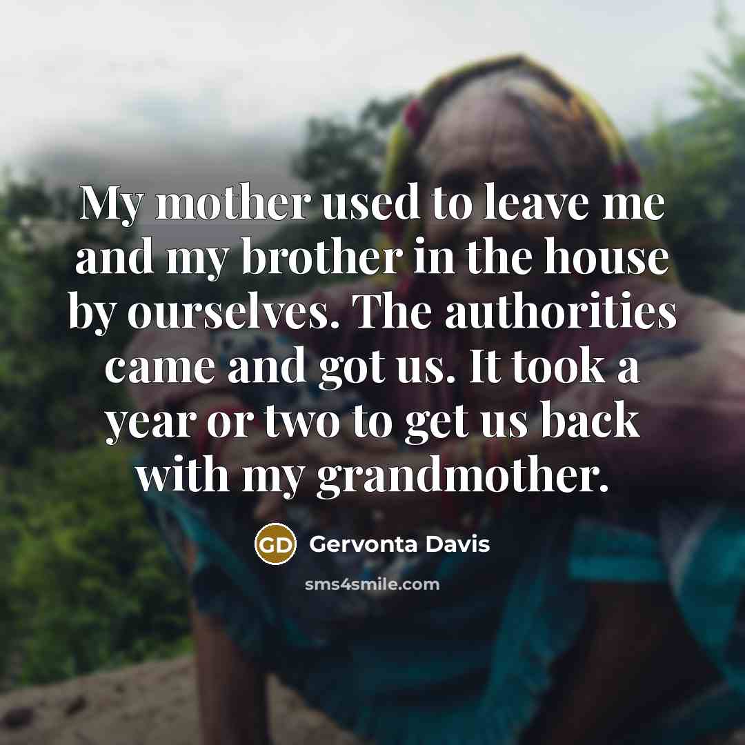 “My mother used to leave me and my brother in…” quote by Gervonta Davis