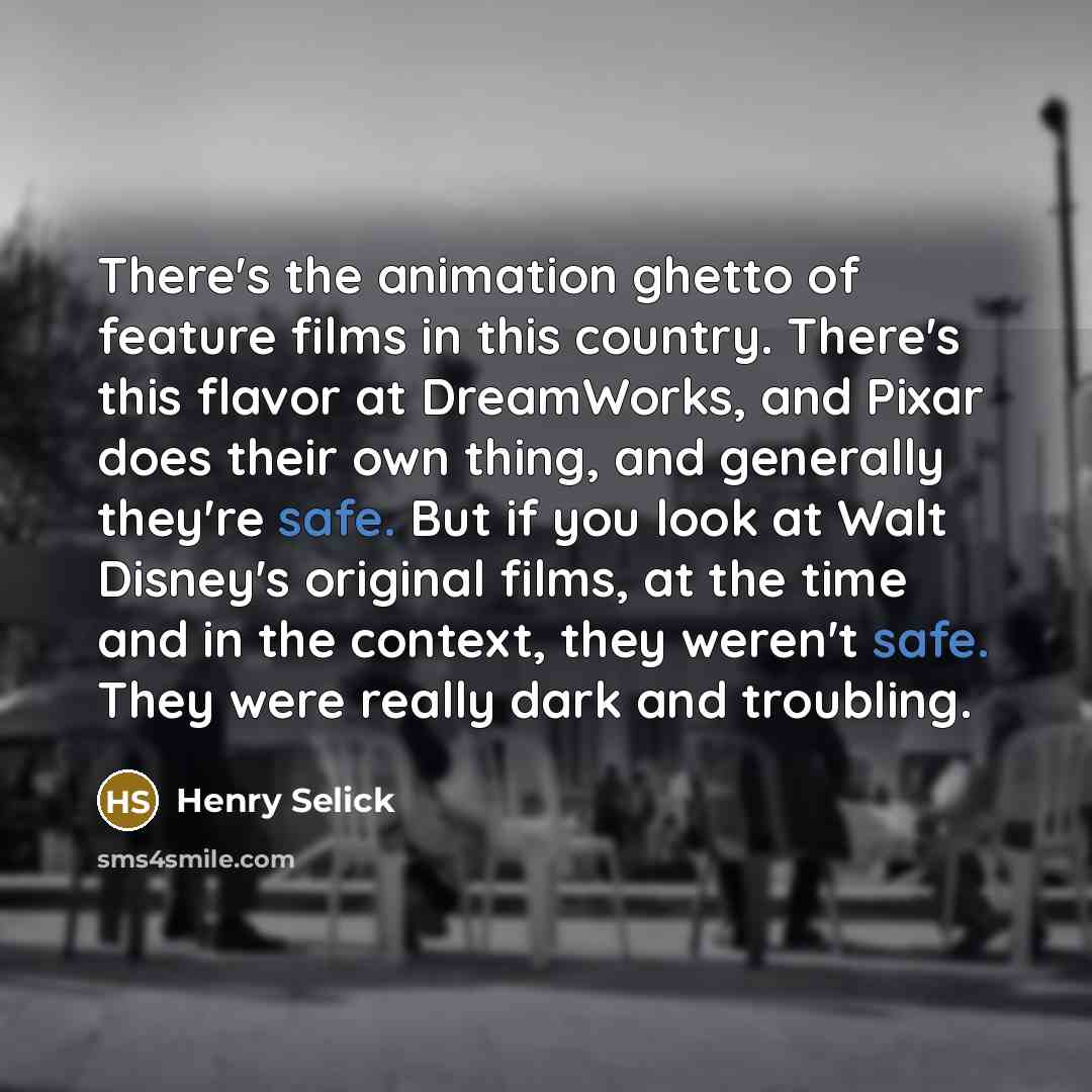 “There's the animation ghetto of feature films in this country.…” quote by Henry Selick