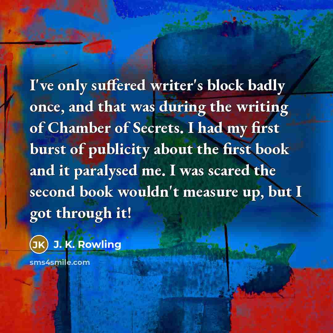 “I've only suffered writer's block badly once, and that was…” quote by J. K. Rowling