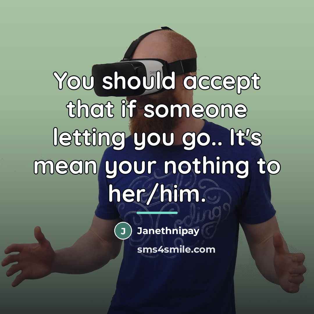 “You should accept that if someone letting you go.. It's…” quote by Janethnipay