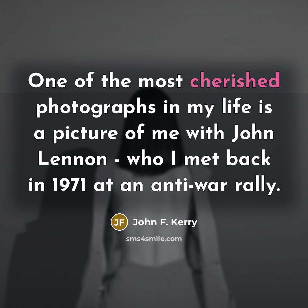 “One of the most cherished photographs in my life is…” quote by John F. Kerry