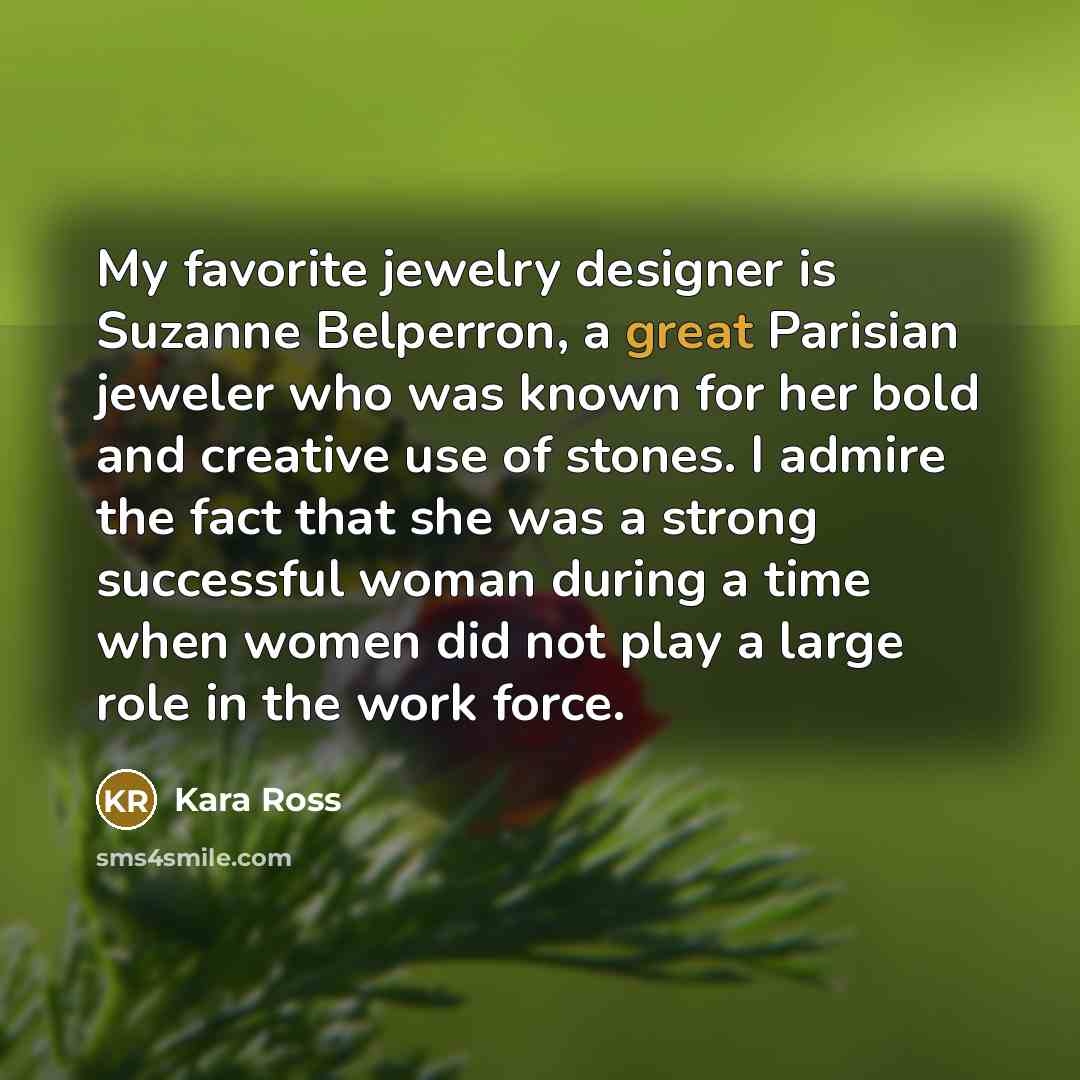 “My favorite jewelry designer is Suzanne Belperron, a great Parisian…” quote by Kara Ross