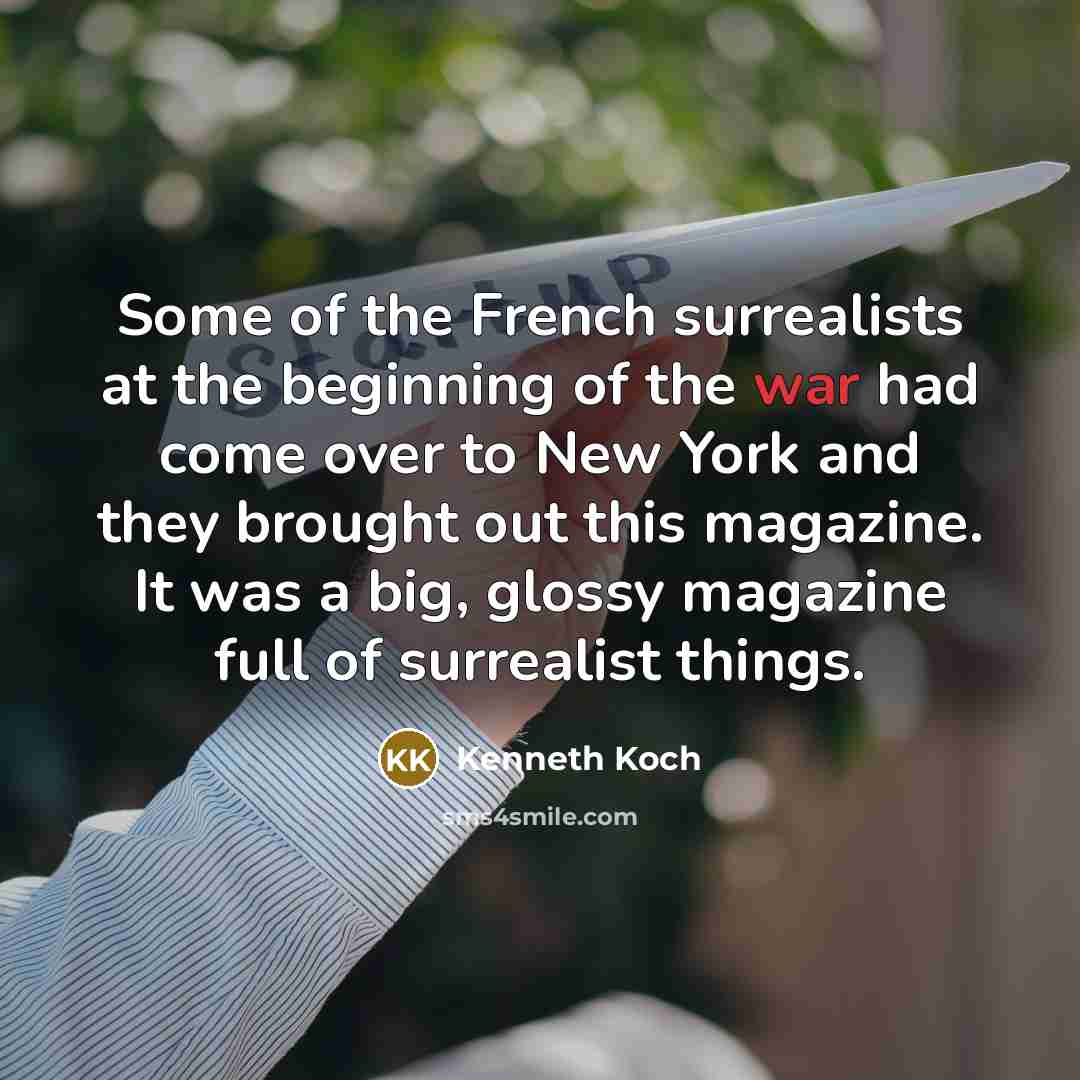 “Some of the French surrealists at the beginning of the…” quote by Kenneth Koch