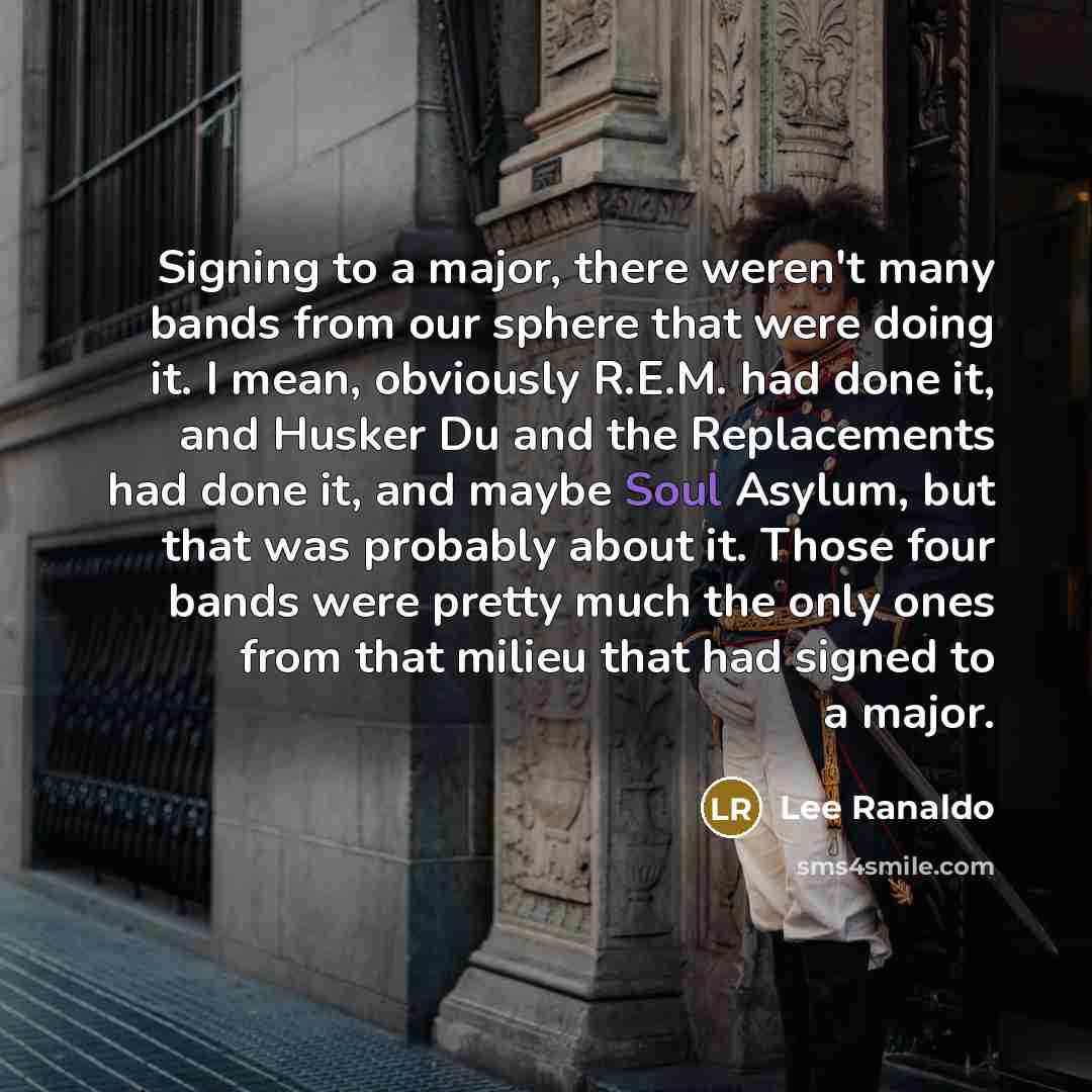 “Signing to a major, there weren't many bands from our…” quote by Lee Ranaldo