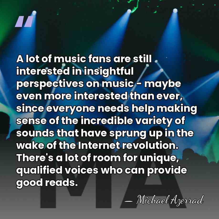 A lot of music fans are still interested in insightful perspectives on&hellip; - Michael Azerrad