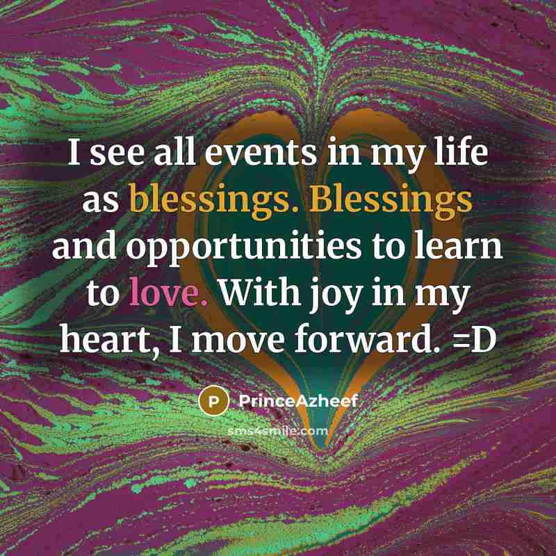 “I see all events in my life as blessings. Blessings…” quote by PrinceAzheef