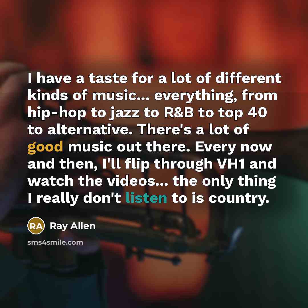 “I have a taste for a lot of different kinds…” quote by Ray Allen
