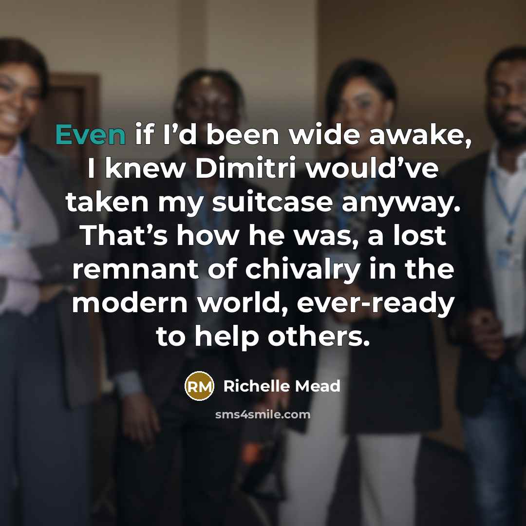 “Even if I’d been wide awake, I knew Dimitri would’ve…” quote by Richelle Mead