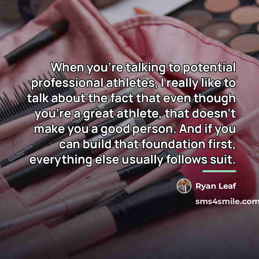 “When you're talking to potential professional athletes, I really like…” quote by Ryan Leaf