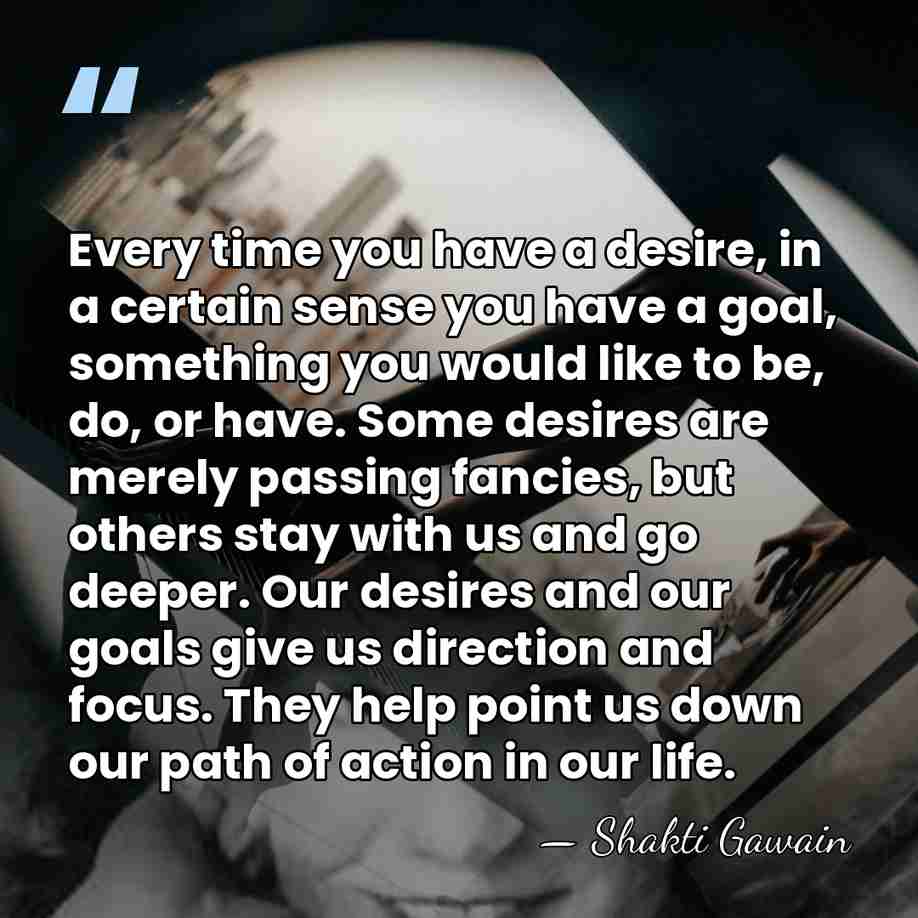 Every time you have a desire, in a certain sense you have&hellip; - Shakti Gawain