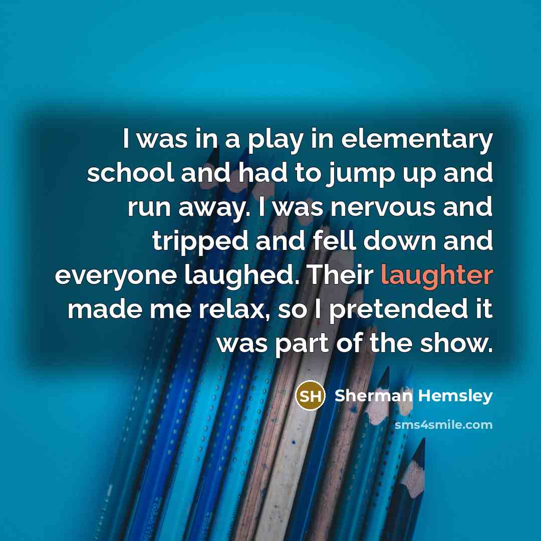 “I was in a play in elementary school and had…” quote by Sherman Hemsley