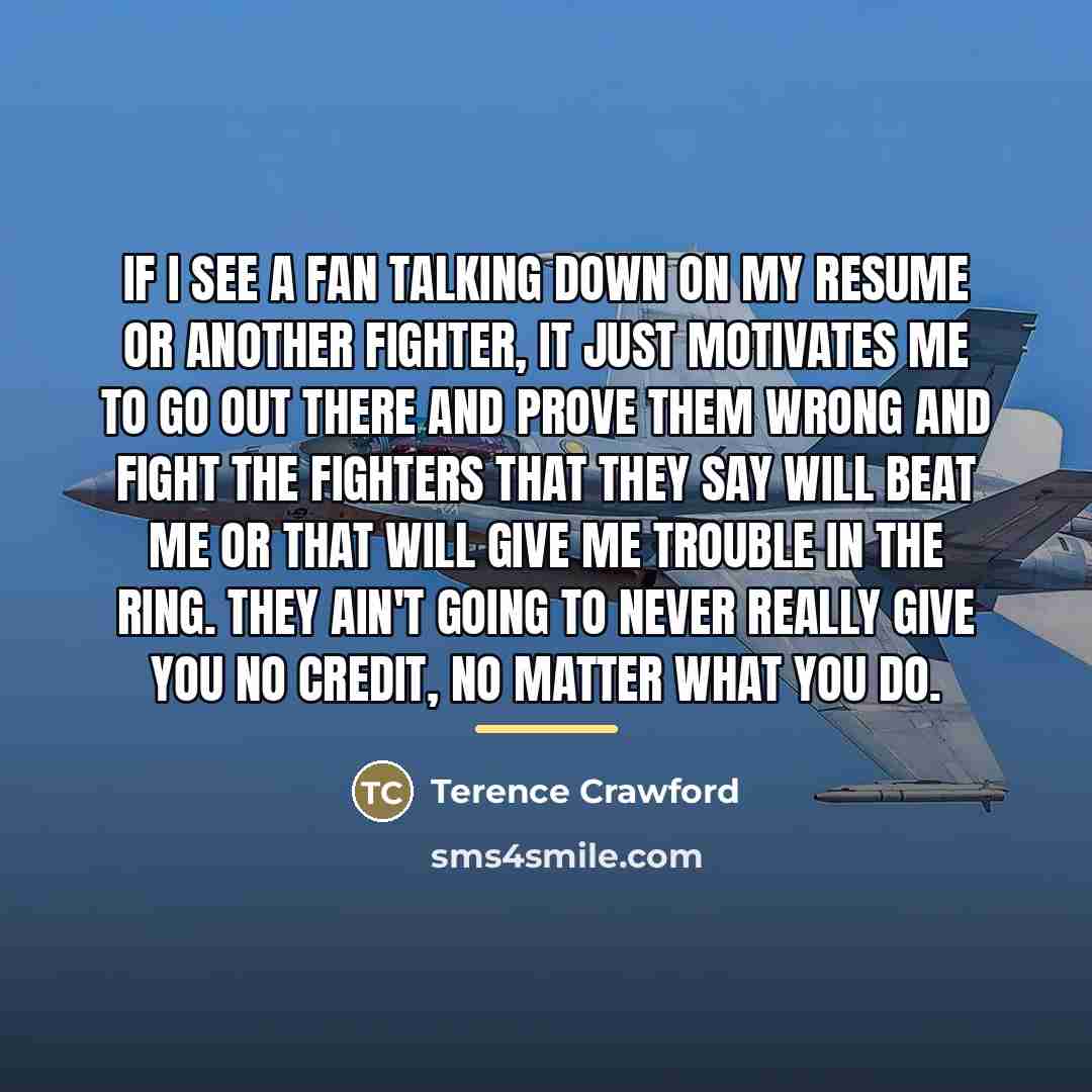“If I see a fan talking down on my resume…” quote by Terence Crawford
