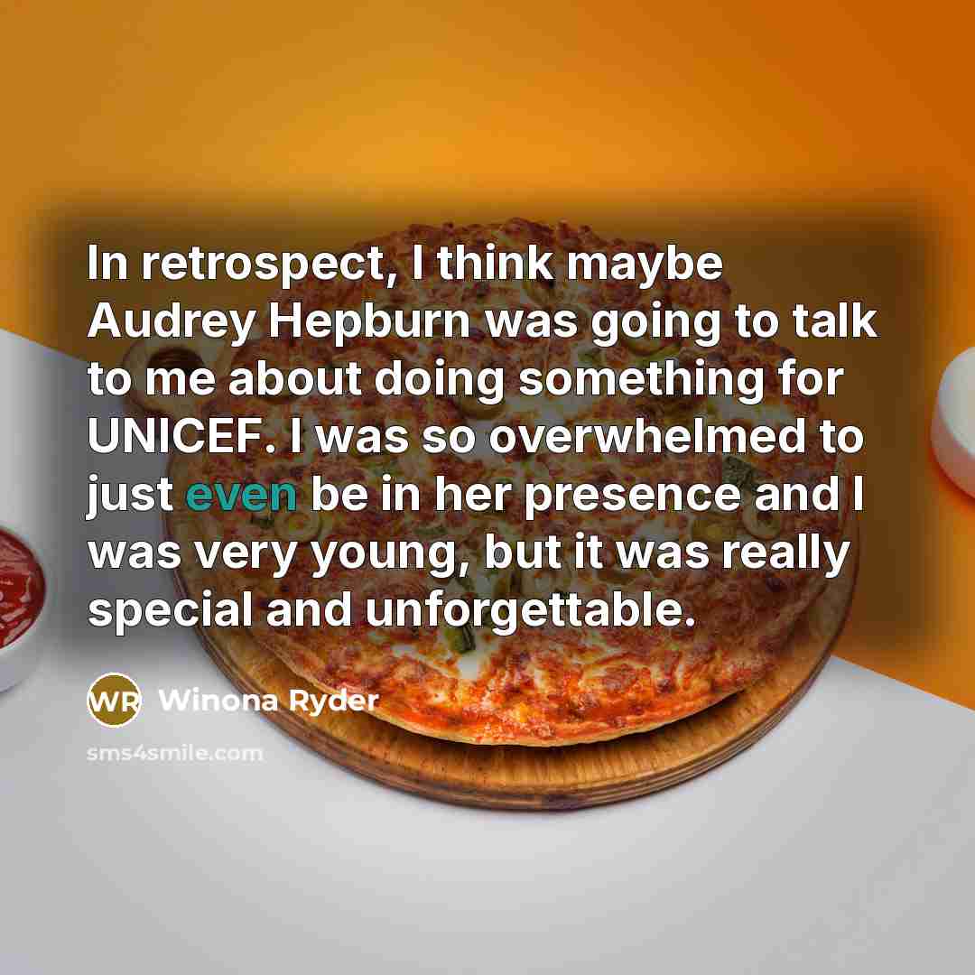 “In retrospect, I think maybe Audrey Hepburn was going to…” quote by Winona Ryder