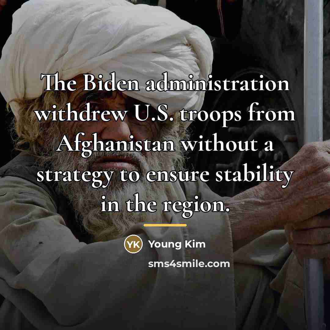 “The Biden administration withdrew U.S. troops from Afghanistan without a…” quote by Young Kim