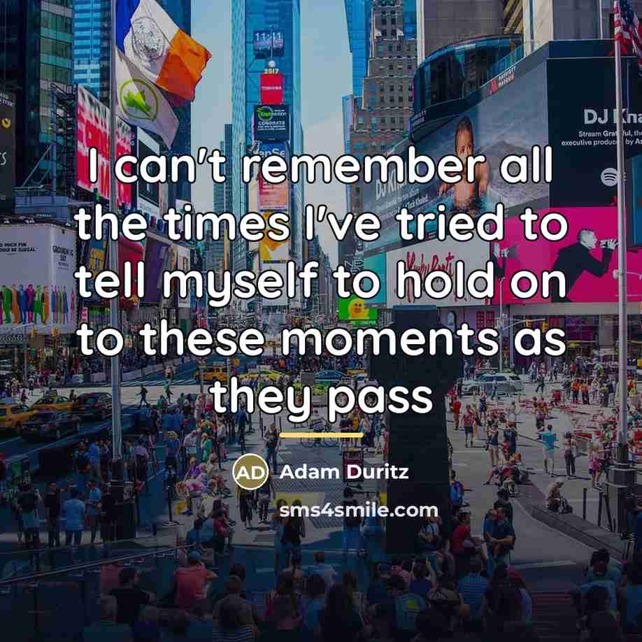 “I can't remember all the times I've tried to tell…” quote by Adam Duritz