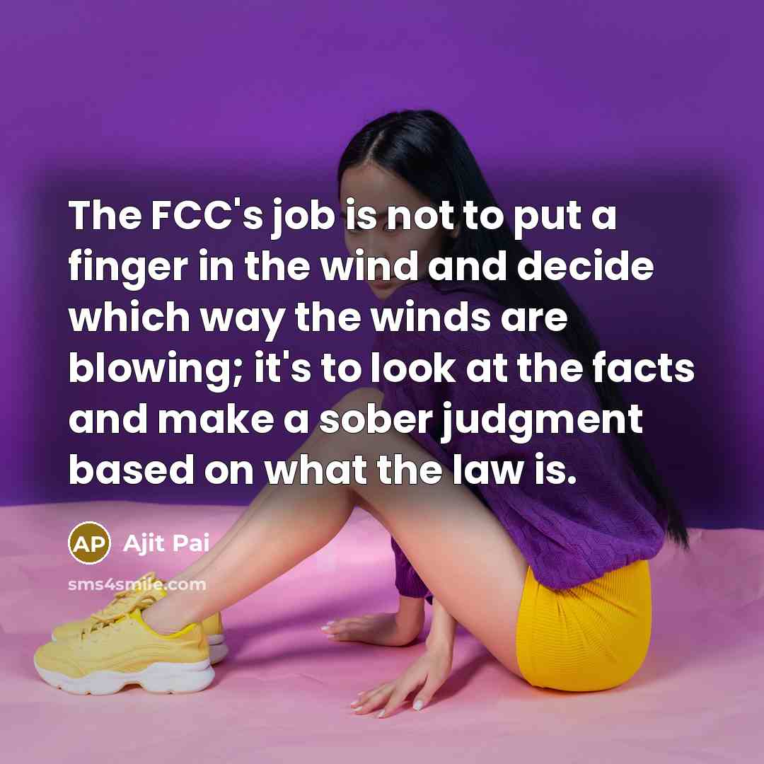 “The FCC's job is not to put a finger in…” quote by Ajit Pai
