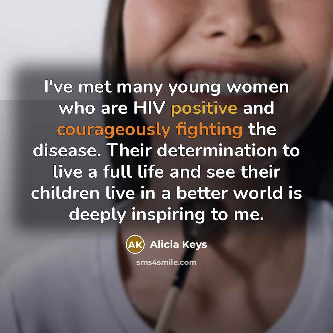 “I've met many young women who are HIV positive and…” quote by Alicia Keys