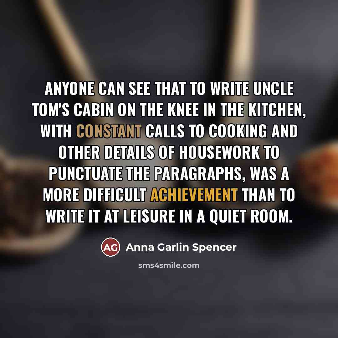 “Anyone can see that to write Uncle Tom's Cabin on…” quote by Anna Garlin Spencer