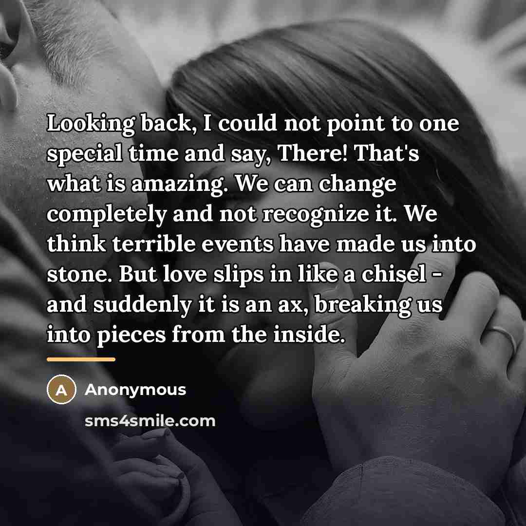 “Looking back, I could not point to one special time…” quote by Anonymous