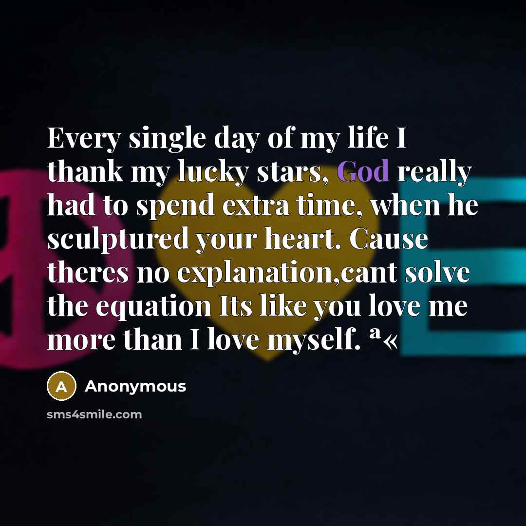 “Every single day of my life I thank my lucky…” quote by Anonymous