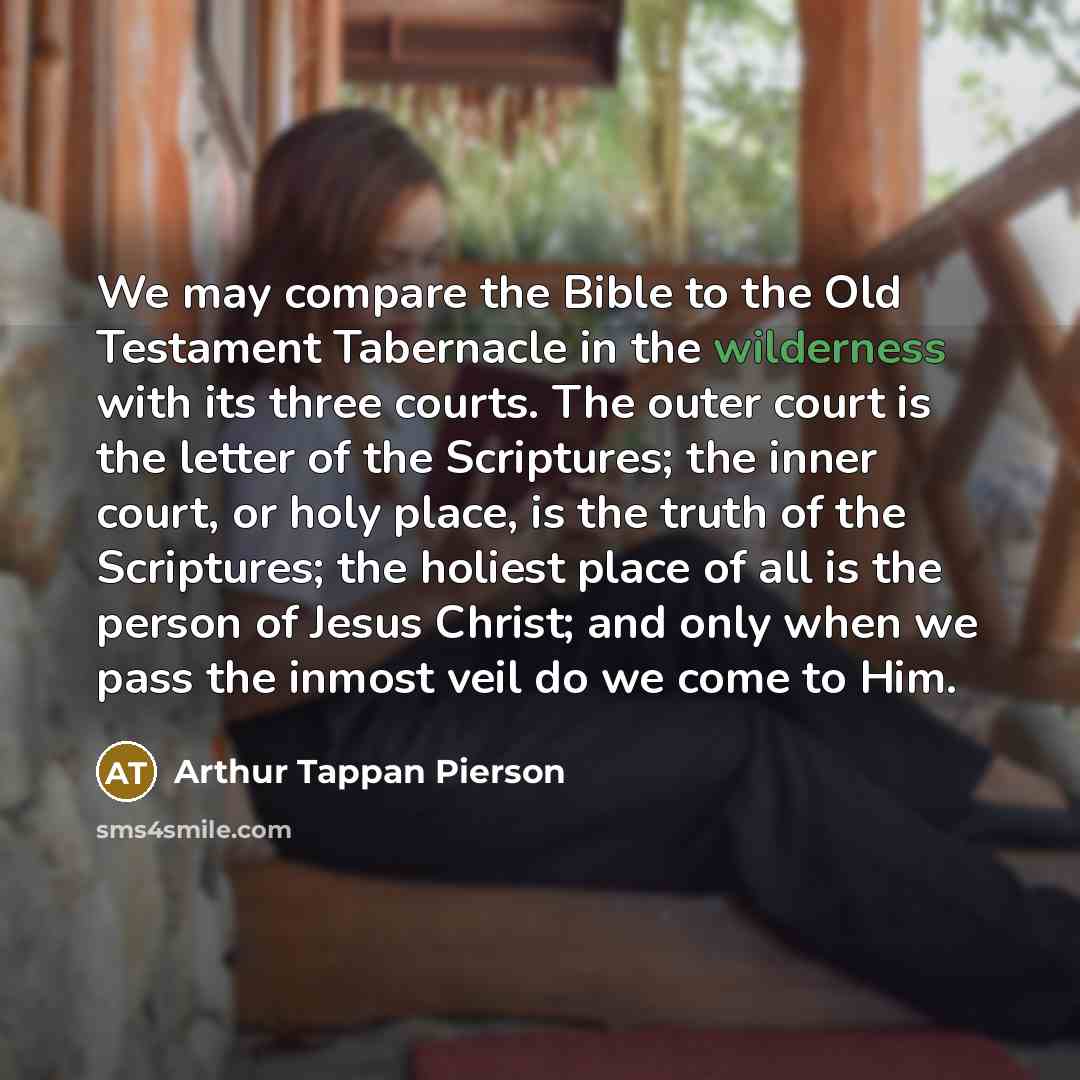 “We may compare the Bible to the Old Testament Tabernacle…” quote by Arthur Tappan Pierson
