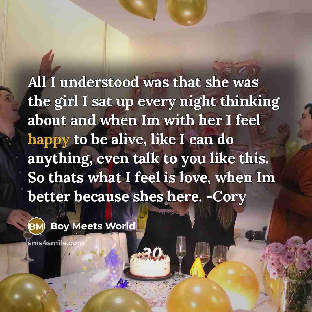 “All I understood was that she was the girl I…” quote by Boy Meets World