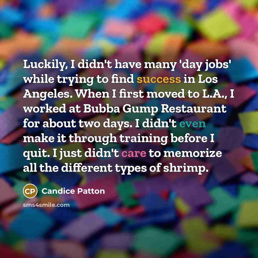 “Luckily, I didn't have many 'day jobs' while trying to…” quote by Candice Patton