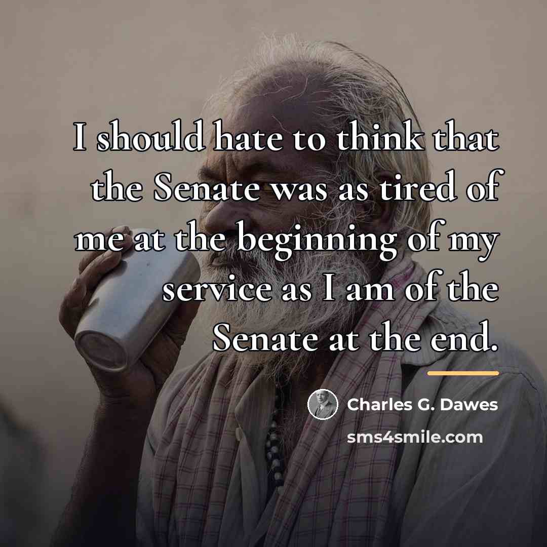 “I should hate to think that the Senate was as…” quote by Charles G. Dawes