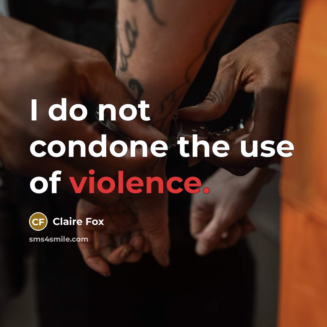 “I do not condone the use of violence.…” quote by Claire Fox
