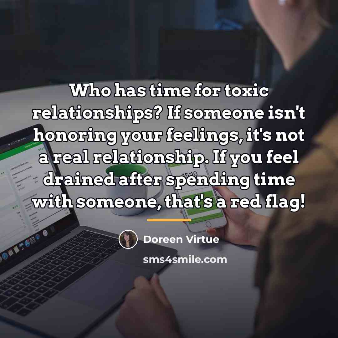 “Who has time for toxic relationships? If someone isn't honoring…” quote by Doreen Virtue
