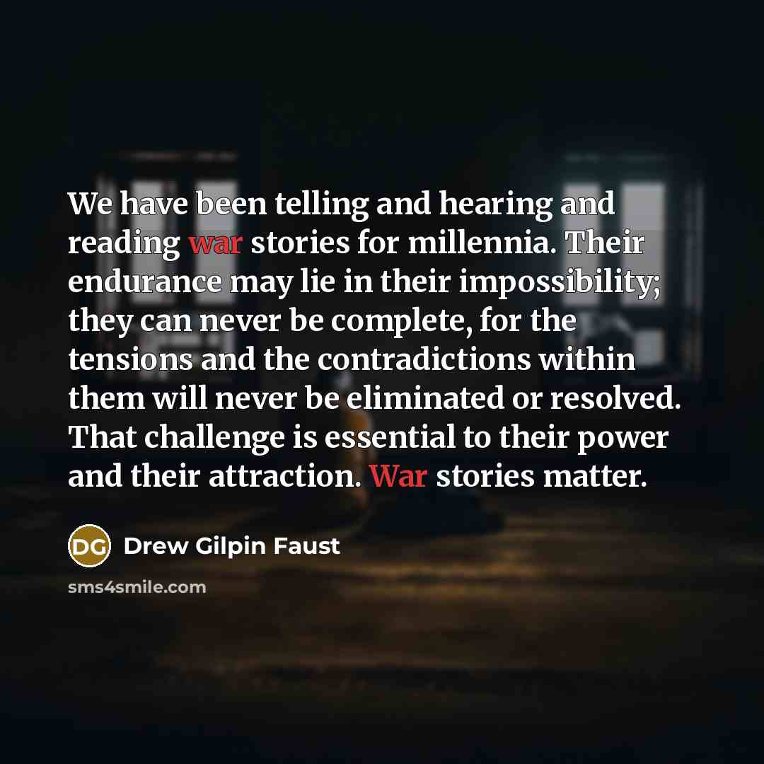 “We have been telling and hearing and reading war stories…” quote by Drew Gilpin Faust