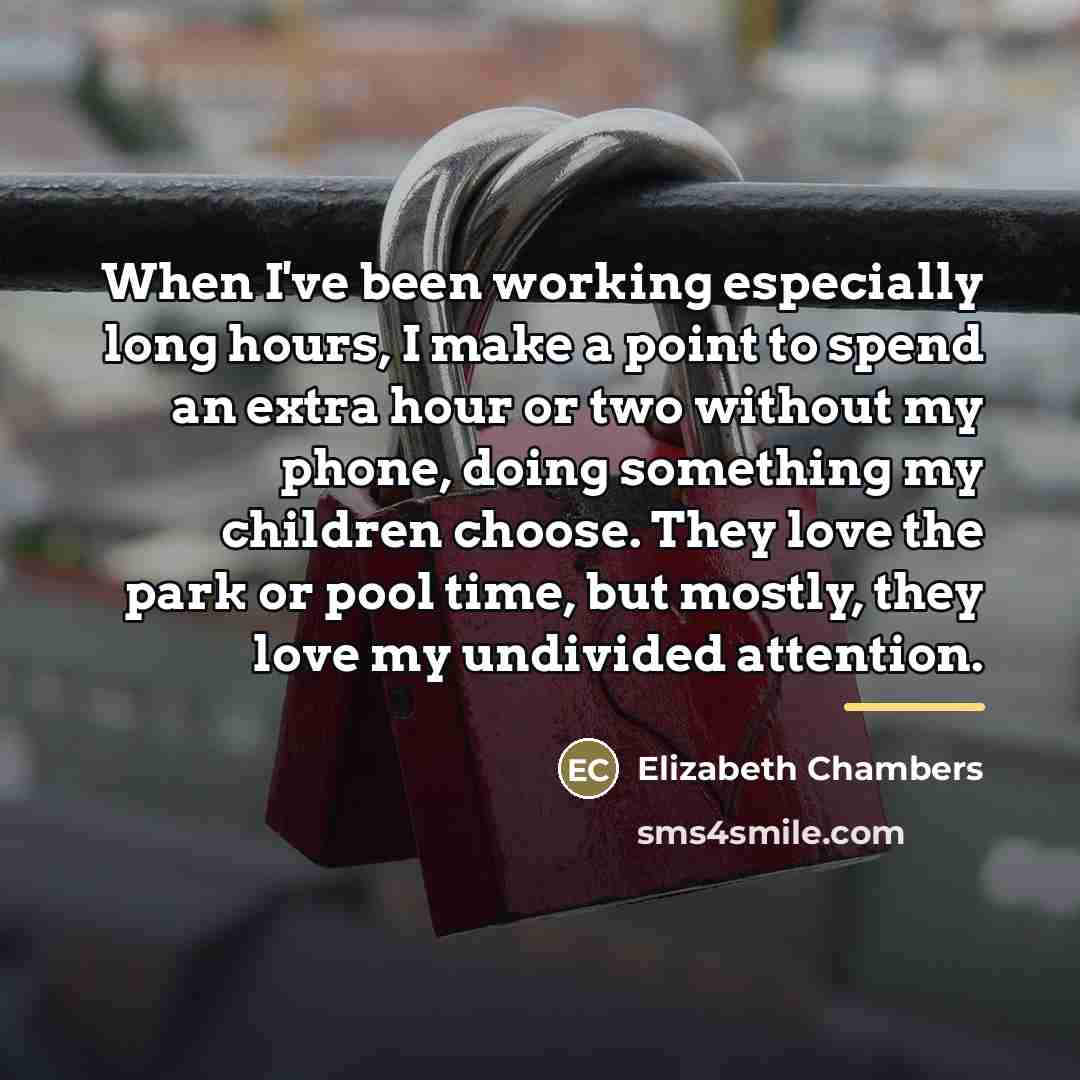 “When I've been working especially long hours, I make a…” quote by Elizabeth Chambers