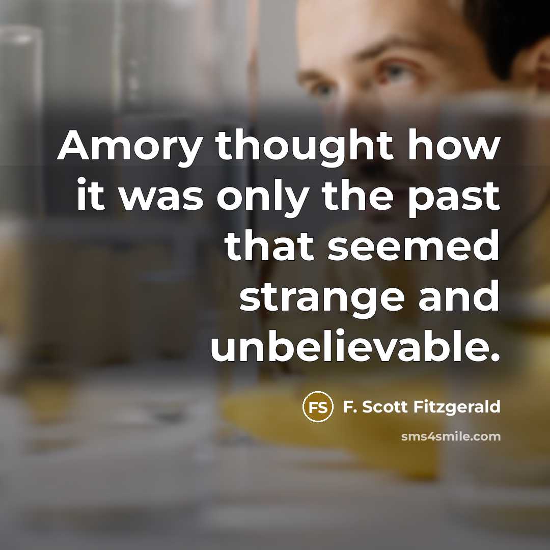 “Amory thought how it was only the past that seemed…” quote by F. Scott Fitzgerald