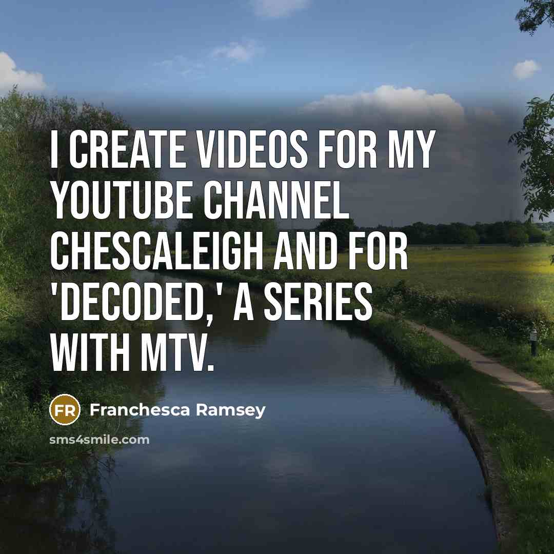 “I create videos for my YouTube channel Chescaleigh and for…” quote by Franchesca Ramsey
