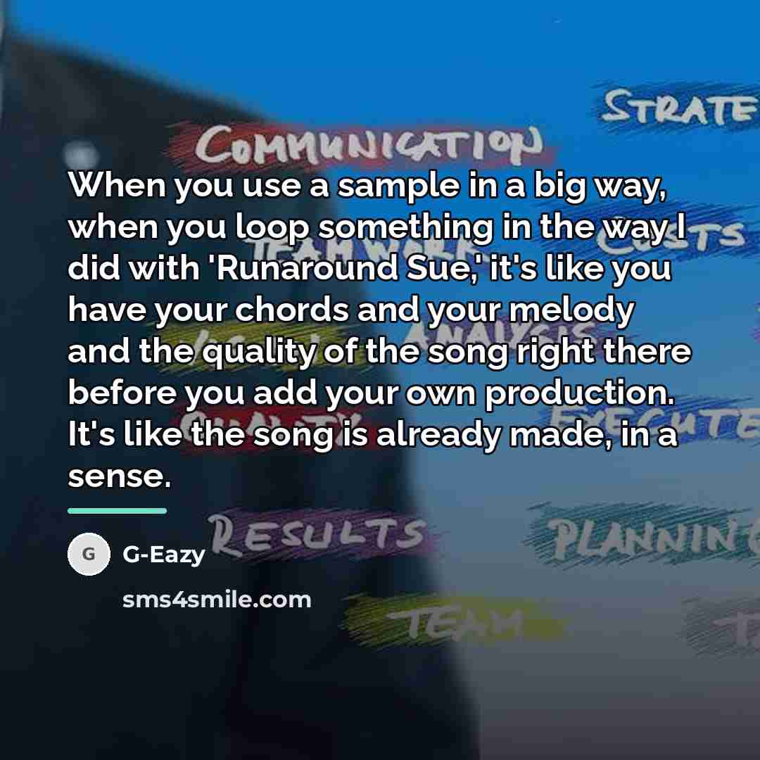 “When you use a sample in a big way, when…” quote by G-Eazy