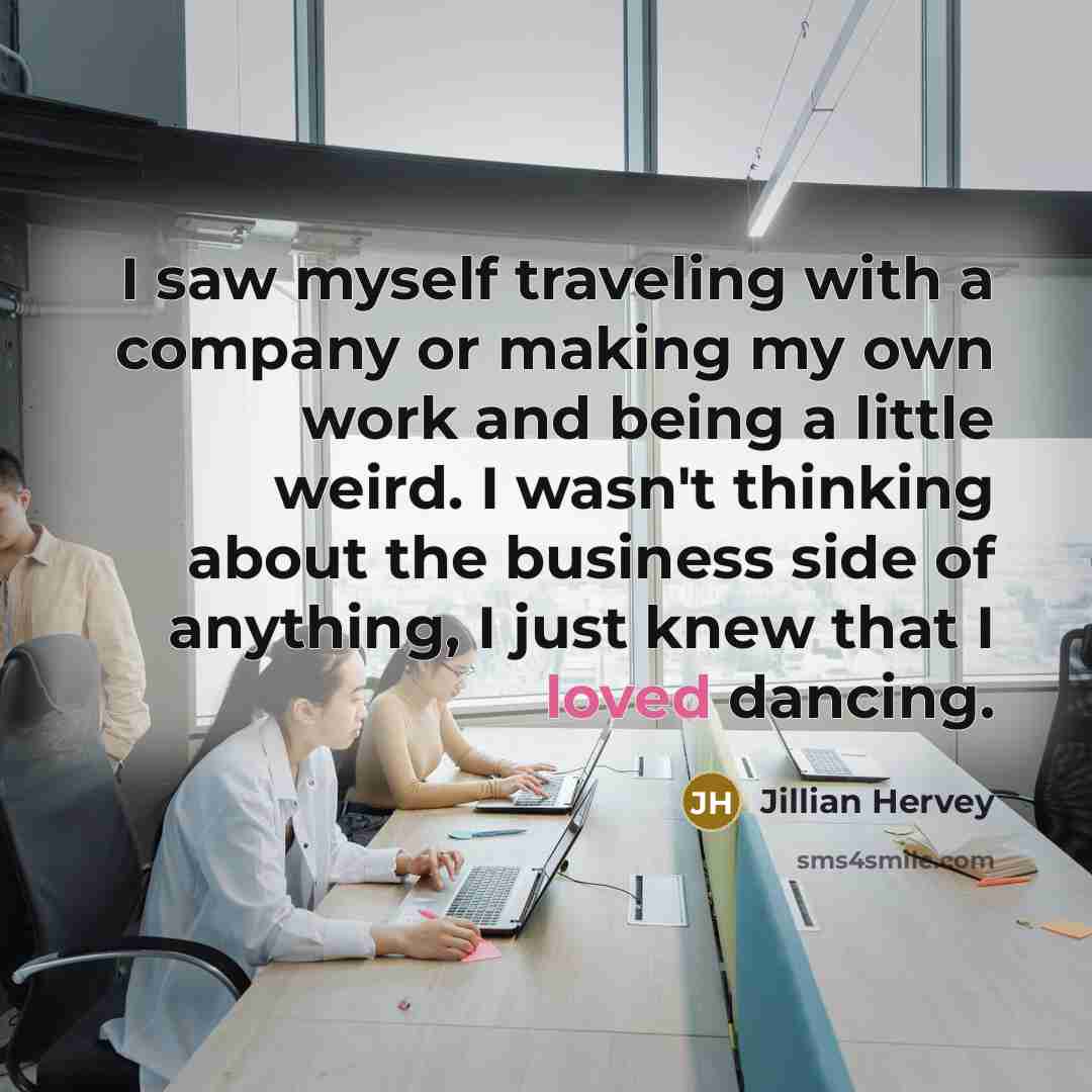 “I saw myself traveling with a company or making my…” quote by Jillian Hervey