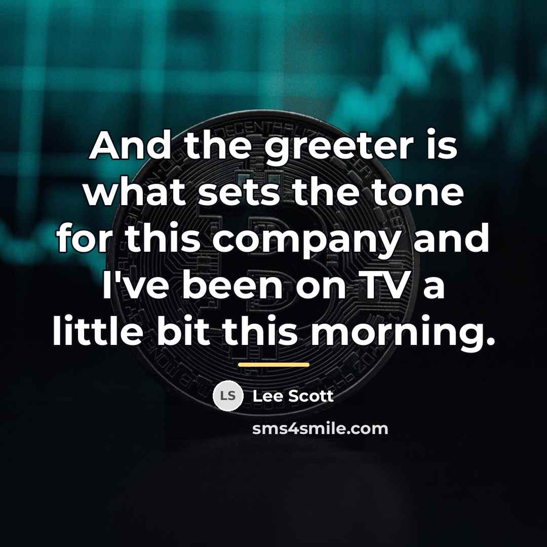 “And the greeter is what sets the tone for this…” quote by Lee Scott