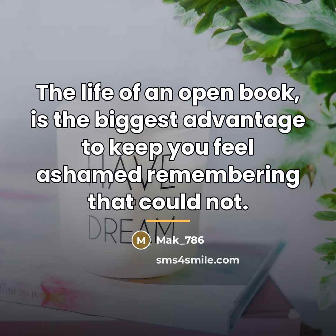 “The life of an open book, is the biggest advantage…” quote by Mak_786