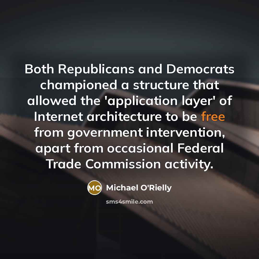 “Both Republicans and Democrats championed a structure that allowed the…” quote by Michael O'Rielly