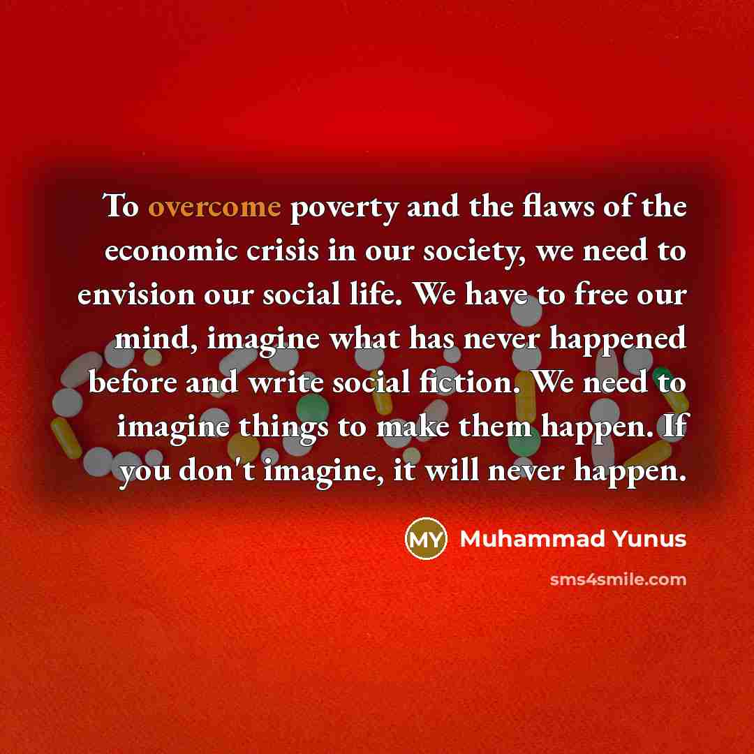 “To overcome poverty and the flaws of the economic crisis…” quote by Muhammad Yunus