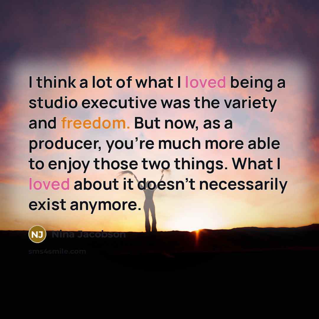 “I think a lot of what I loved being a…” quote by Nina Jacobson