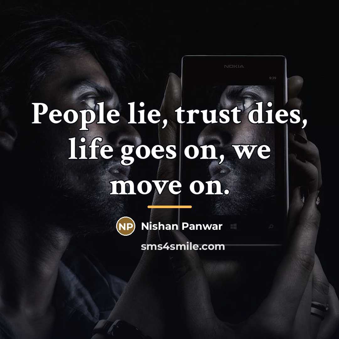 “People lie, trust dies, life goes on, we move on.…” quote by Nishan Panwar